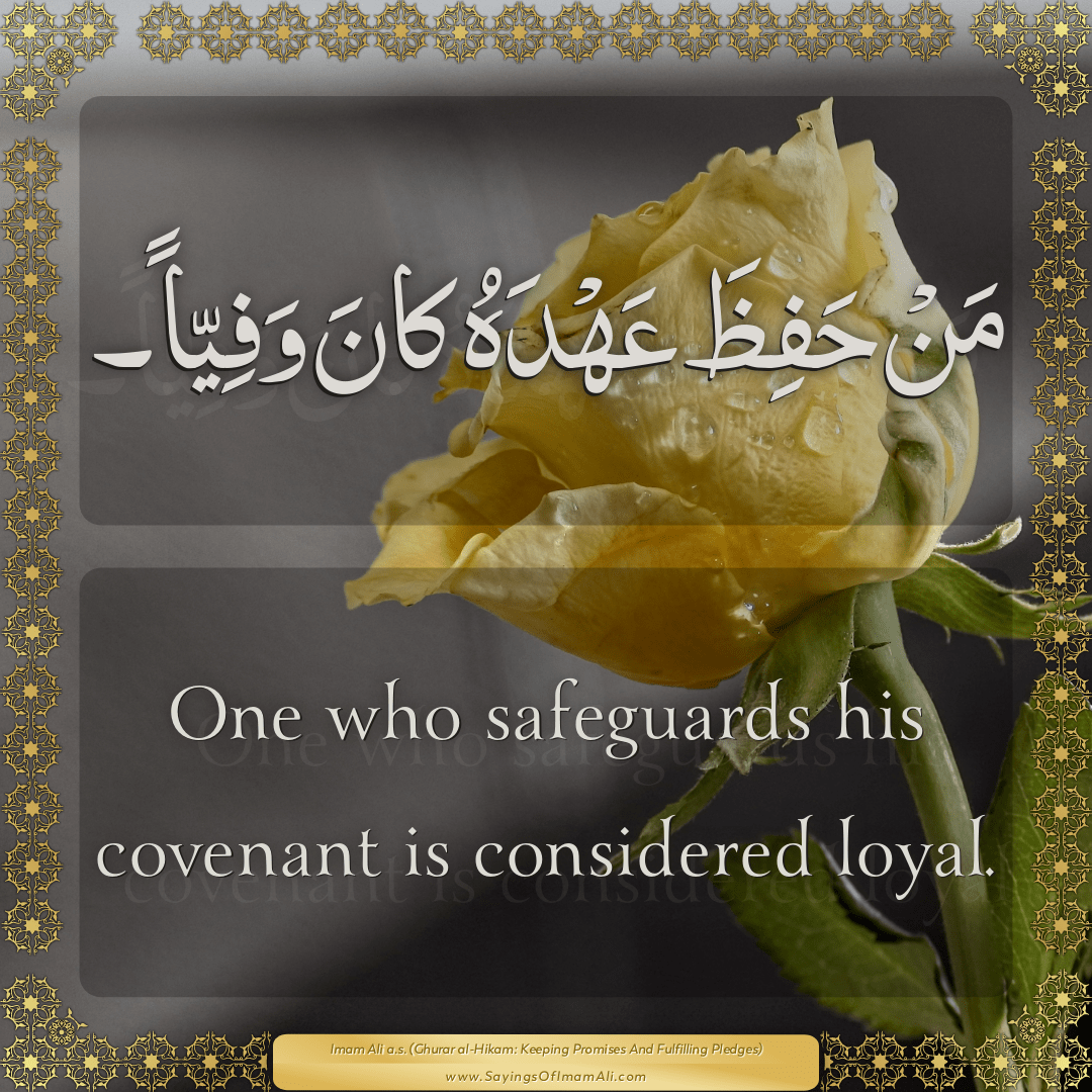 One who safeguards his covenant is considered loyal.